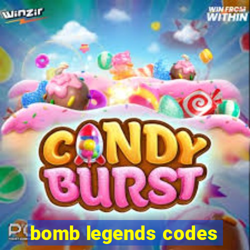 bomb legends codes